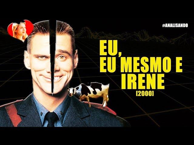 [analisando] Eu, Eu Mesmo & Irene - 2000