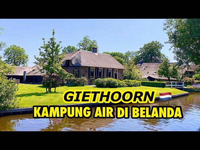 KAMPUNG AIR DI BELANDA ADA DI DESA GIETHOORN DI BELANDA