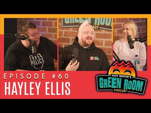 #60 With Guest Hayley Ellis - Hot Water’s Green Room w/Tony & Jamie