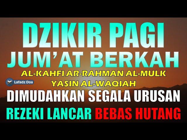 DZIKIR PAGI HARI JUMAT Pembuka Pintu Rejeki | Zikir Hari Jumat | Dzikir Hari Jumat | Dzikir Jumat