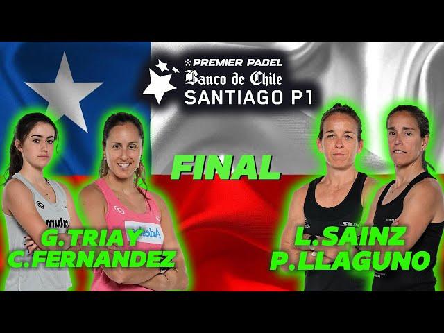 P1 Banco de Chile Santiago Premier FINAL | Triay - Fernandez vs Sainz - Llaguno | Highlights