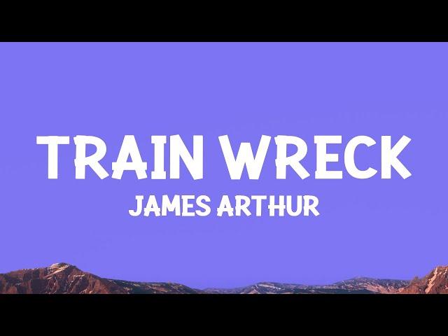 James Arthur - Train Wreck (Lyrics)