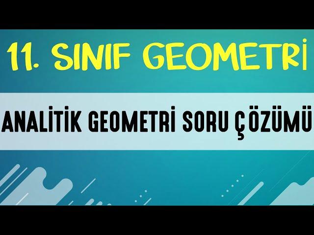 ANALİTİK GEOMETRİ SORU ÇÖZÜMÜ | 11. SINIF GEOMETRİ | EMRAH HOCA