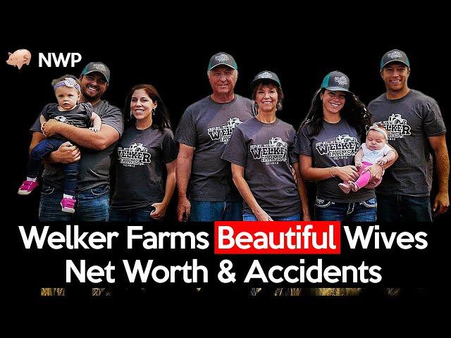 Who are Welker Farms? Beautiful Wives, Net Worth, Accidents