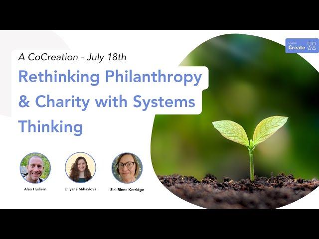 Rethinking Philanthropy and Charity with Systems Thinking - CoCreation