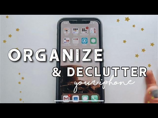 DECLUTTER YOUR PHONE + ORGANIZE YOUR APPS!