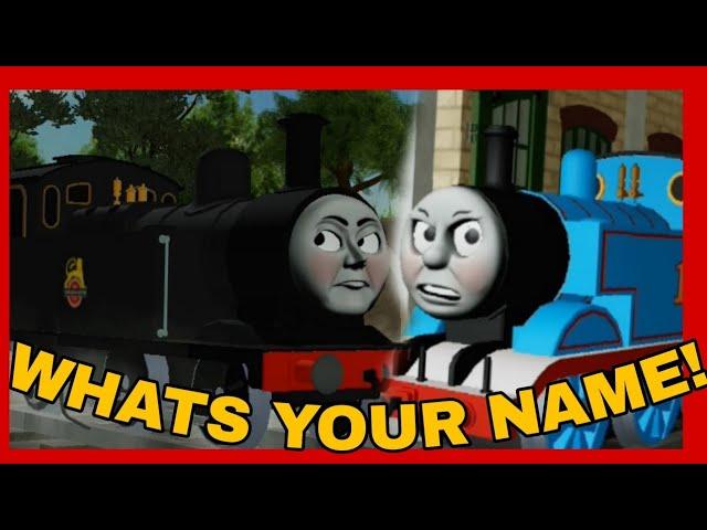 WHATS YOUR NAME!!   ttte parody sodor online