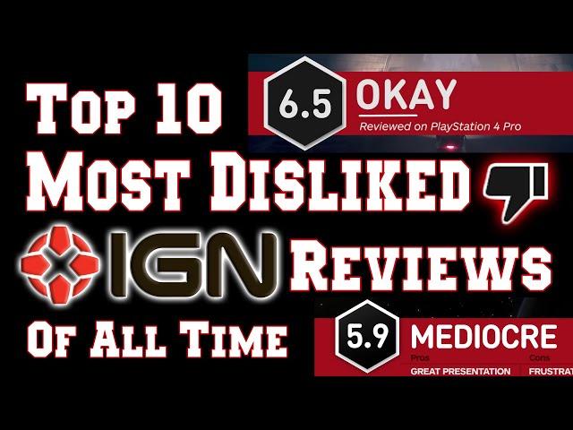 The Top 10 Most Disliked IGN Reviews of All Time!