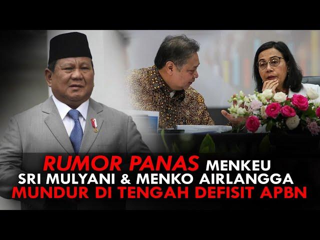 RUMOR PANAS MENKEU SRI MULYANI & MENKO AIRLANGGA MUNDUR DI TENGAH DEFISIT APBN