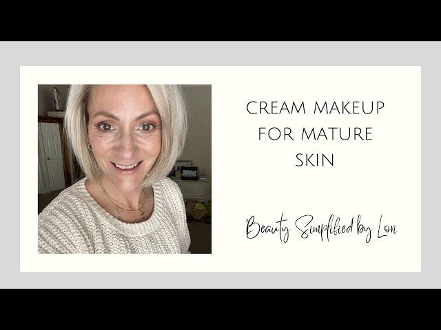 Cream Makeup for Mature skin!