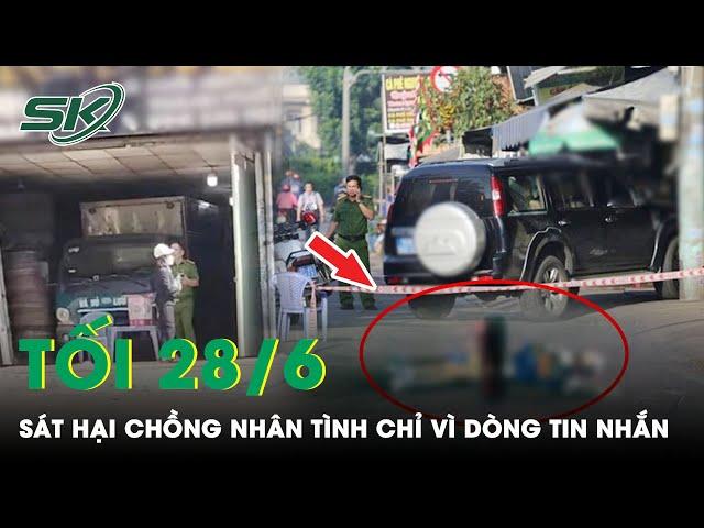 Tối 28/6: Nuôi Hận Vì Bị Nói Xấu, Người Đàn Ông Sát Hại Chồng Của Nhân Tình Bằng Nhát Dao Chí Mạng