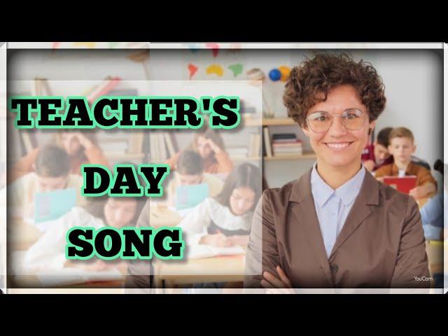 Best Teacher's Day Song | English| With lyrics | September 5 | World teacher's day song |