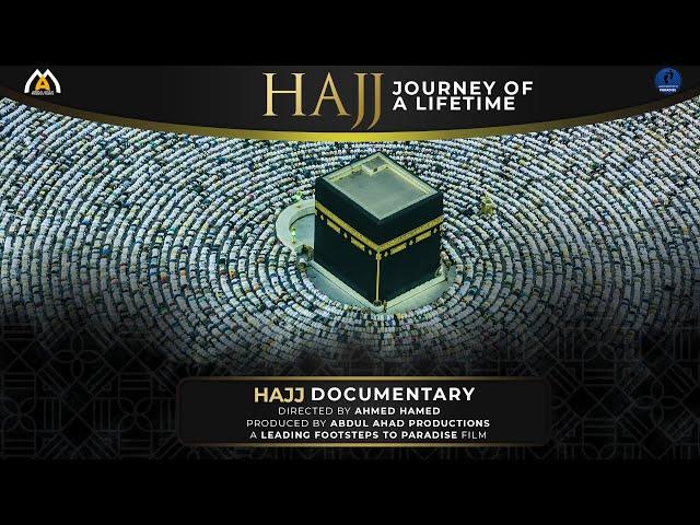 Hajj Documentary - Journey of a Lifetime - Hajj 2023 - Abdul Ahad Productions - W/English Subtitles