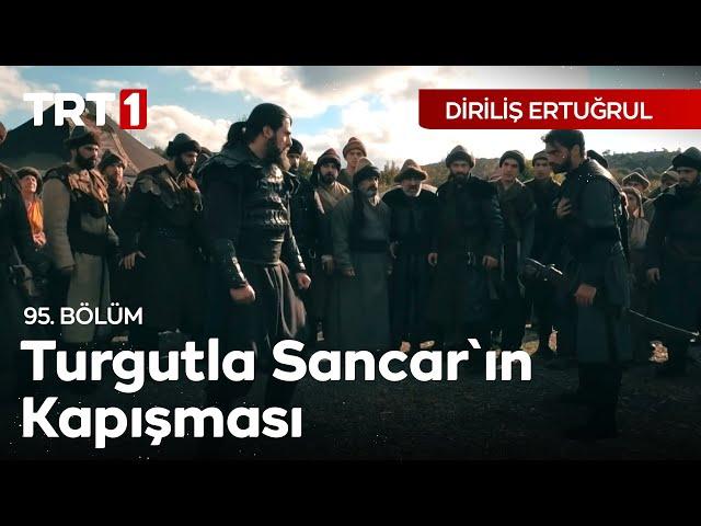 Diriliş Ertuğrul 95. Bölüm - Turgut'la Sancar'ın Kapışması