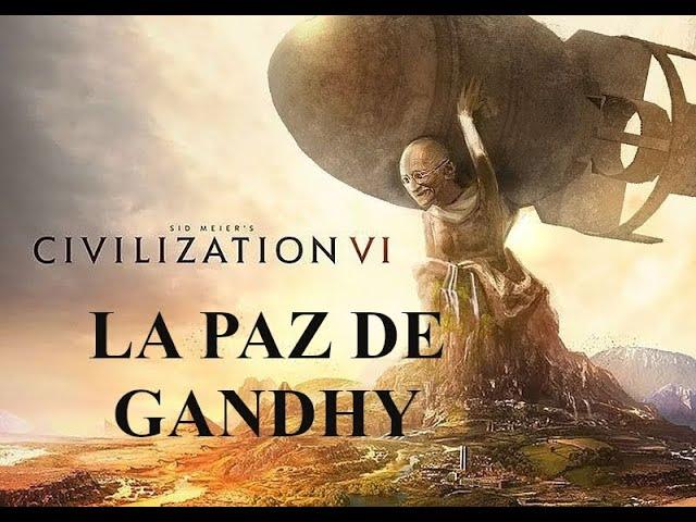 GANDHY el líder más pacífico del CIVILIZATION VI