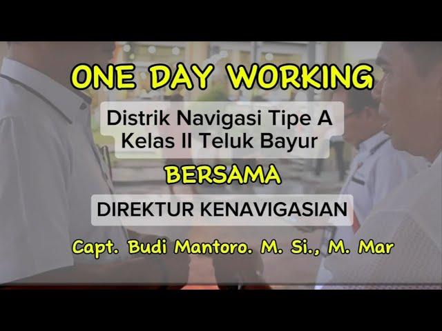 One Day Working Disnav Teluk Bayur Bersama Direktur Kenavigasian Capt. Budi Mantoro. M.Si., M.Mar