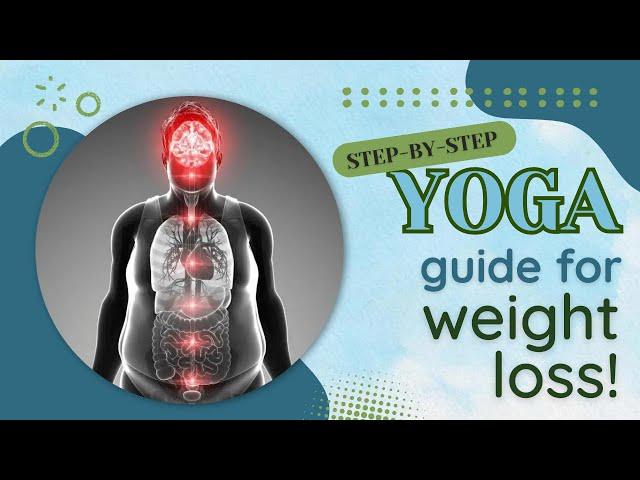 बिना डाइटिंग के वजन कम करें || Step-by-step Yoga guide for weight loss || Ep. 6