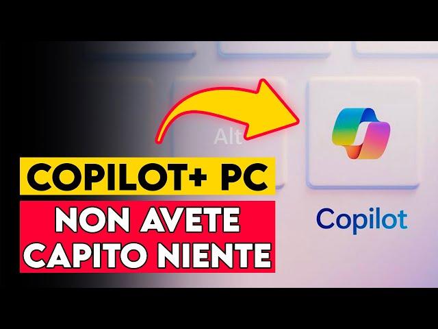 Copilot+ PC, NESSUNO vi dice la VERITÀ | Cosa dovete sapere