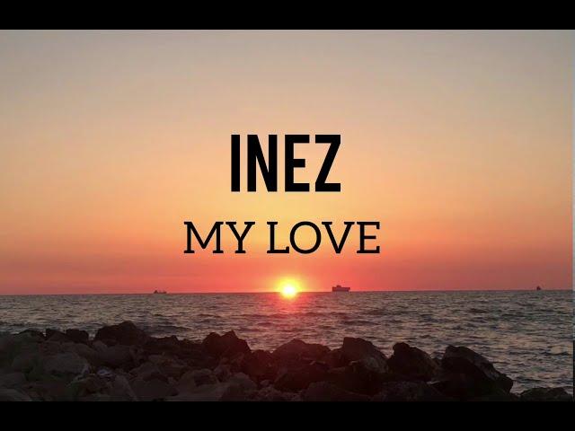 Inez - My Love (Lyrics English)