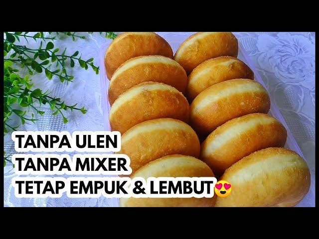 DONAT EMPUK DAN LEMBUT TANPA ULEN TANPA MIXER