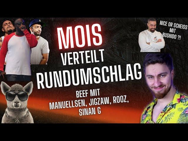 MOIS verteilt RUNDUMSCHLAG ! BEEF mit MANUELLSEN , JIGZAW,  ROOZ, SINAN G, Kooperation mit BUSHIDO?!