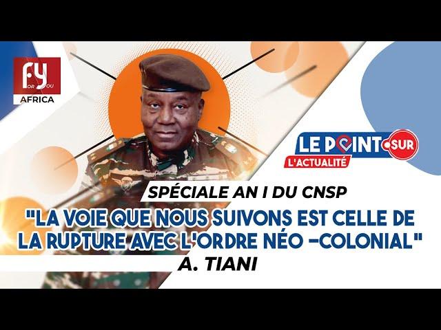 "LA VOIE QUE NOUS SUIVONS EST CELLE DE LA RUPTURE AVEC L'ORDRE NÉO -COLONIAL" A. TIANI