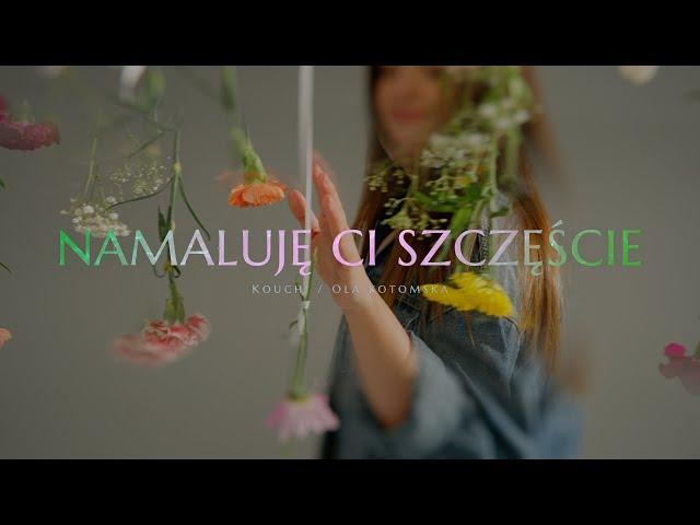 Kouchi & Ola Kotomska - Namaluję Ci Szczęście (OFFICIAL VIDEO)