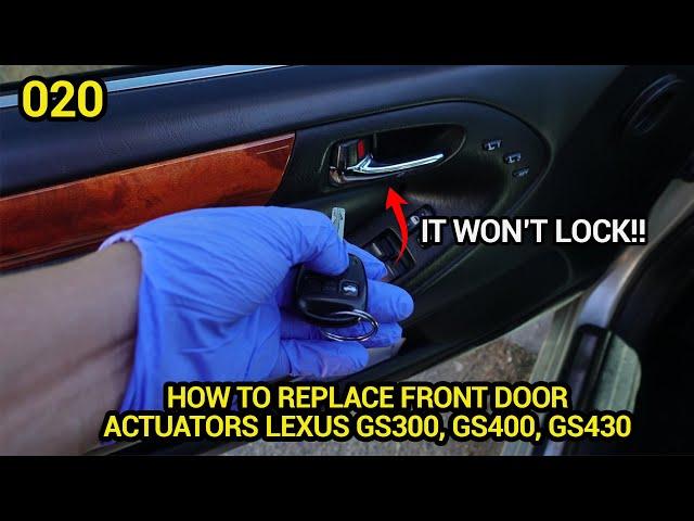 020: HOW TO REMOVE AND REPLACE FRONT DOOR ACTUATORS GS300 GS400 GS430 [1/2]