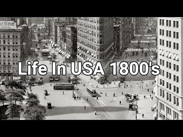 Life In USA 1800's - what America looked like in the 18th century