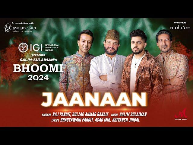 Jaanaan जानान جانان | Salim Sulaiman | Raj Pandit | Gulzar Ahmad Ganaie | Bhoomi 2024 | Kashmir Song