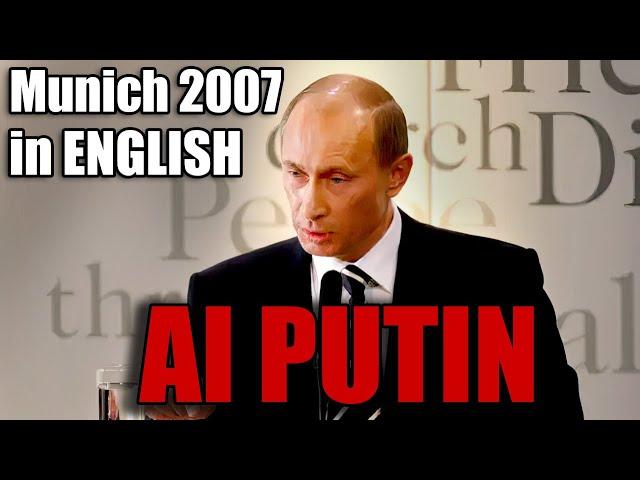 AI Translated: Putin's 2007 Munich Security Conference Speech in English, Voiced by Putin Himself