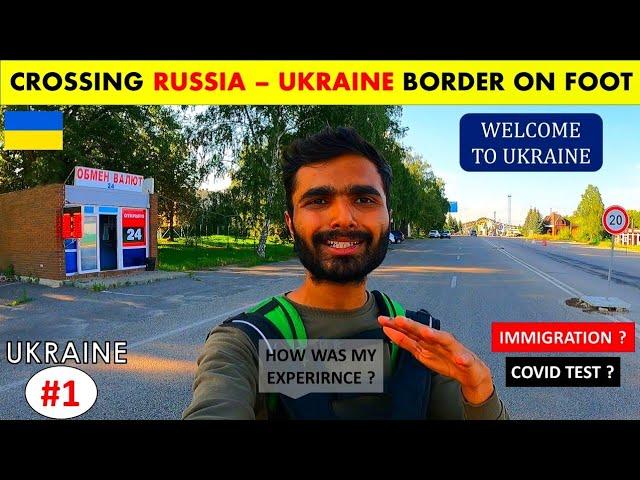 Crossing Russia - Ukraine Border on Foot | Though Immigration Story | Before War