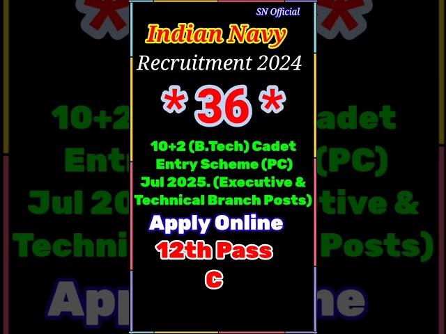 Indian Navy Recruitment 2024 10+2 (B.Tech) Cadet Entry Scheme Jul 2025. Executive & Technical Branch