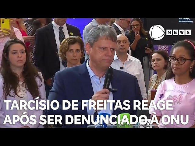 Tarcísio de Freitas reage após ser denunciado à ONU: 'Pode ir na Liga da Justiça que não tô nem aí'