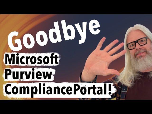 Say Goodbye to Microsoft Purview Compliance Portal! | Peter Rising MVP