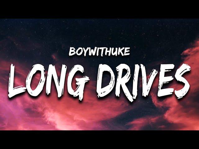 BoyWithUke - Long Drives (Lyrics)