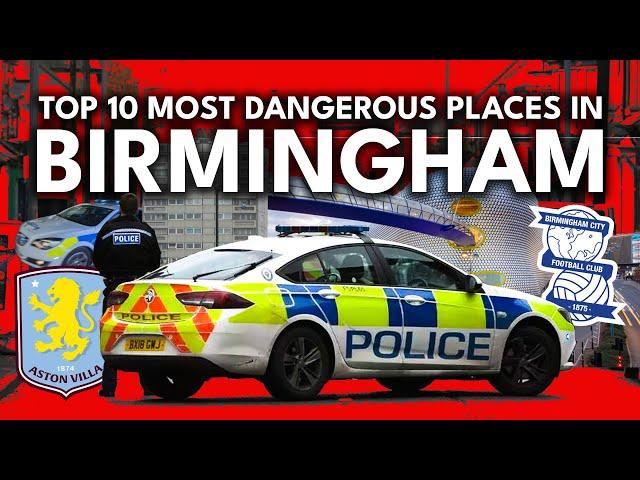 Birmingham's Top 10 DANGEROUS PLACES will SHOCK you... 