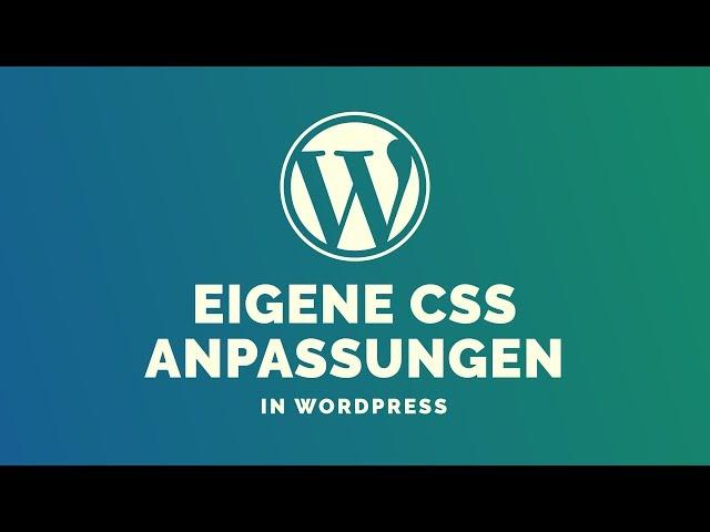 WordPress Theme mit eigenem CSS anpassen