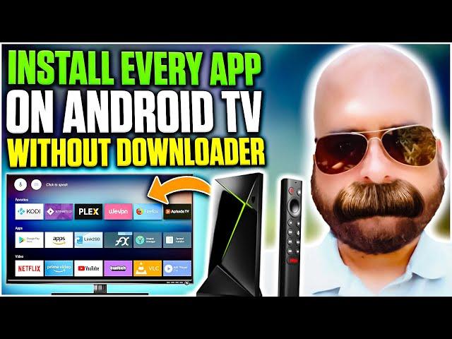 INSTALL ANY APP ON YOUR ANDROID TV DEVICE without DOWNLOADER!