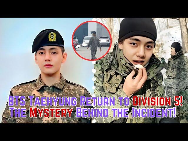 Why Did Taehyung Return to Division 5? The Mystery Behind the Incident!