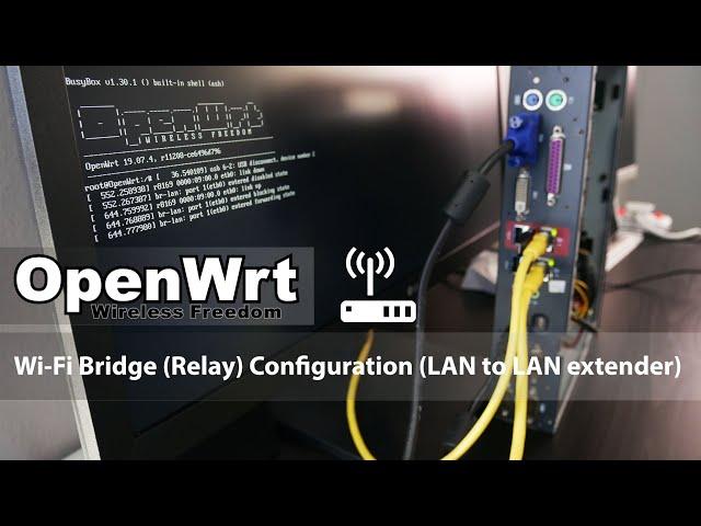 OpenWRT - WiFi Bridge (LAN to LAN WiFi repeater/extender)