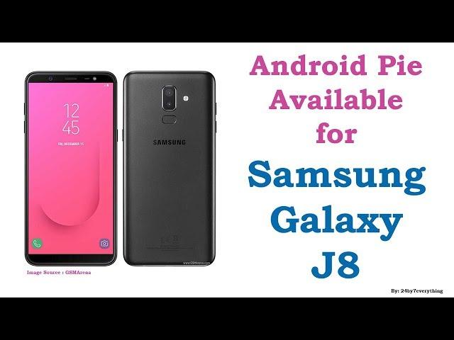 Finally Android Pie Available for Samsung Galaxy J8