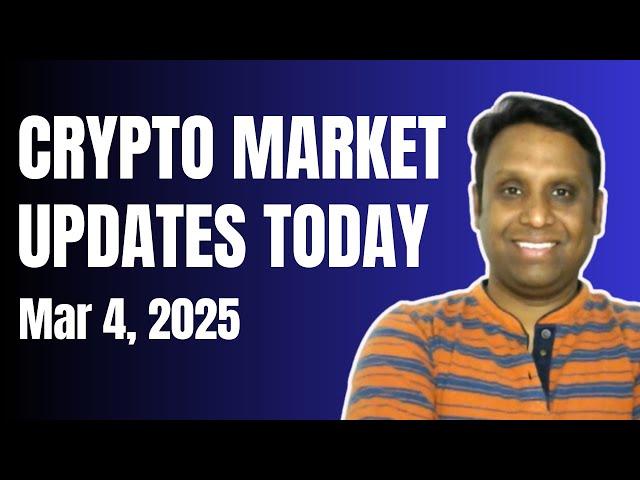 CRYPTO MARKET UPDATES TODAY - Mar 4, 2025