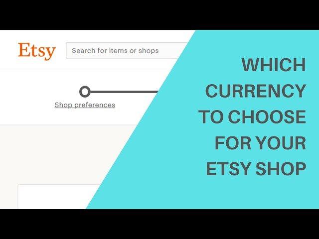 [ETSY] How to choose the country and currency of your Etsy shop