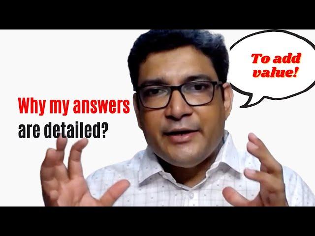 Why my answers in Musings with Software Engineers are detailed?