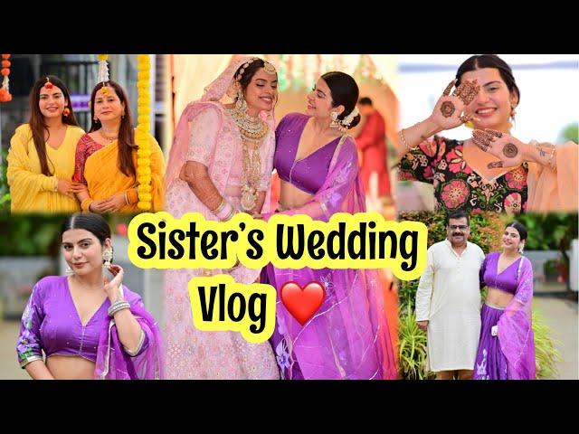 My Sister's Wedding Vlog | Haldi, Mehendi, Sangeet, Shaadi| Indian Wedding| Yashita Rai