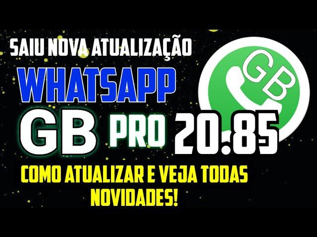 Mais uma Nova Atualização do WhatsApp Gb 20.85! Veja como atualizar e todas Novidades!