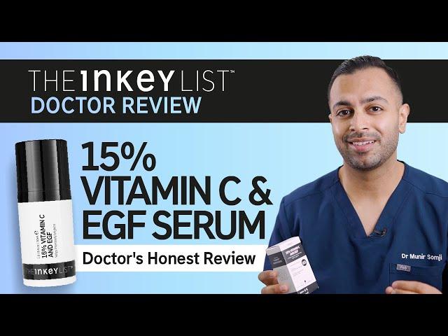 Doctor's Honest Review of 15% Vitamin C & EGF Serum | The INKEY List