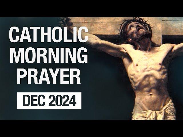 Catholic Morning Prayer December 2024 | Prayers