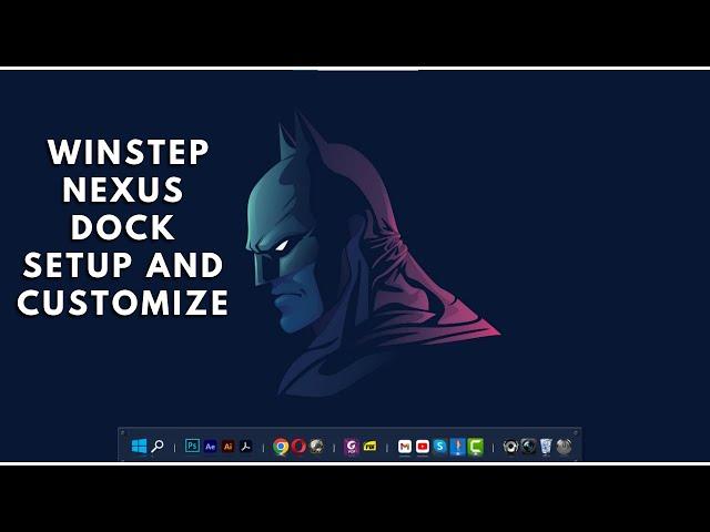 How to  Setup Winstep Nexus Dock and Customize